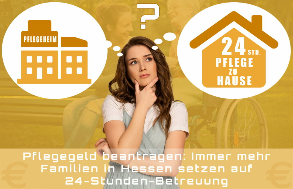 Pflegegeld beantragen für 24 Stunden Betreuung für Senioren in Hessen